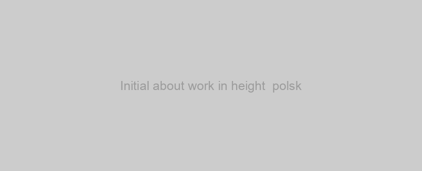 Initial about work in height  polsk